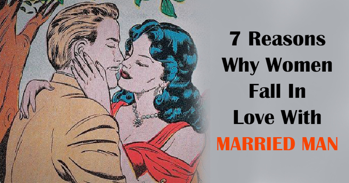 Why Women Fall In Love With Married Men - Yohanpost