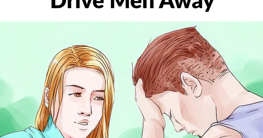 5 Mistakes Women Unknowingly Make That Drive Men Away