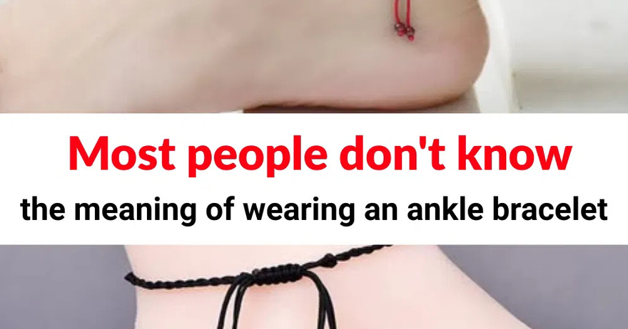 The meaning of wearing ankle bracelets