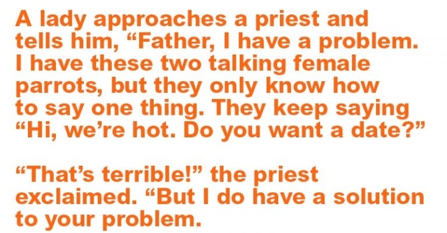 An elderly priest had grown tired of hearing the same sin in confession
