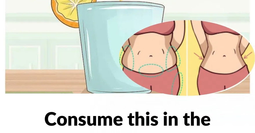 Consume this in the morning to eliminate the fat from your abdomen.