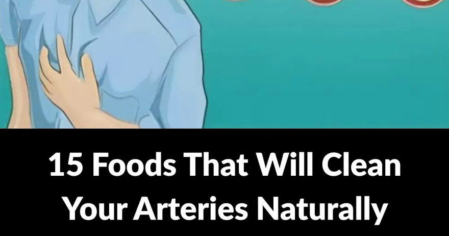 15 Foods That Will Clean Your Arteries Naturally And Protect You From A Heart Att.ack!